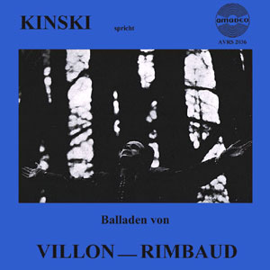 Kinski spricht Balladen von Rimbaud und Villon